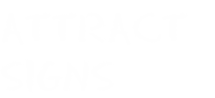 ATTRACT
SIGNS
